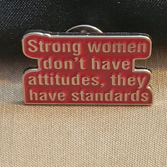 "Strong Women Don't Have Attitudes, They Have Stabdards" lapel collar pin - Picture 1 of 2